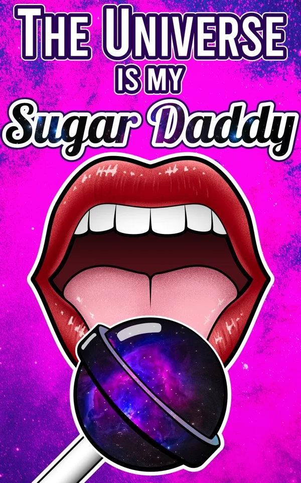 Cover of The Universe Is My Sugar Daddy by Ryin Amber Lokietz